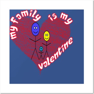 My Family is My Valentine Posters and Art
